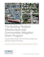 The Building Resilient Infrastructure and Communities Mitigation Grant Program: Incorporating Hazard Risk and Social Equity into Decisionmaking Proces