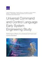 Universal Command and Control Language Early System Engineering: Performance Effects of a Universal Command and Control Standard 