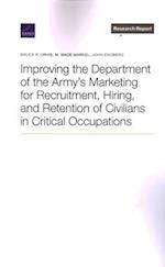 Improving the Department of the Army's Marketing for Recruitment, Hiring, and Retention of Civilians in Critical Occupations