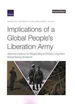 Implications of a Global People's Liberation Army: Historical Lessons for Responding to China's Long-Term Global Basing Ambitions 