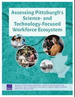 Assessing Pittsburgh's Science- And Technology-Focused Workforce Ecosystem