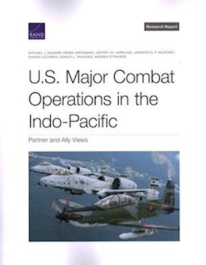 U.S. Major Combat Operations in the Indo-Pacific: Partner and Ally Views