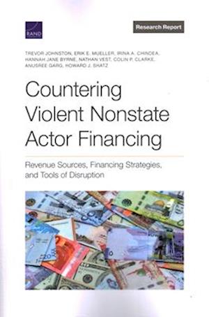 Countering Violent Nonstate Actor Financing: Revenue Sources, Financing Strategies, and Tools of Disruption
