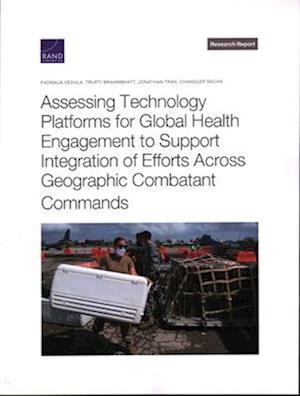 Assessing Technology Platforms for Global Health Engagement to Support Integration of Efforts Across Geographic Combatant Commands