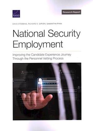 National Security Employment: Improving the Candidate Experience Journey Through the Personnel Vetting Process