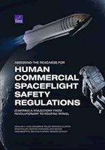 Assessing the Readiness for Human Commercial Spaceflight Safety Regulations: Charting a Trajectory from Revolutionary to Routine Travel 