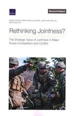 Rethinking Jointness?: The Strategic Value of Jointness in Major Power Competition and Conflict 