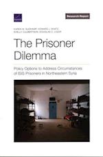 The Prisoner Dilemma: Policy Options to Address Circumstances of ISIS Prisoners in Northeastern Syria 