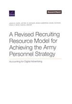 A Revised Recruiting Resource Model for Achieving the Army Personnel Strategy: Accounting for Digital Advertising 