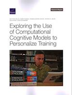 Exploring the Use of Computational Cognitive Models to Personalize Training 