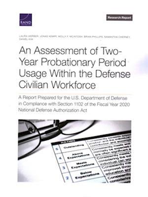 Assessment of Two-Year Probationary Period Usage Within the Defense Civilian Workforce: A Report Prepared for the U.S. Department of Defense in Compli