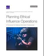 Planning Ethical Influence Operations: A Framework for Defense Information Professionals 