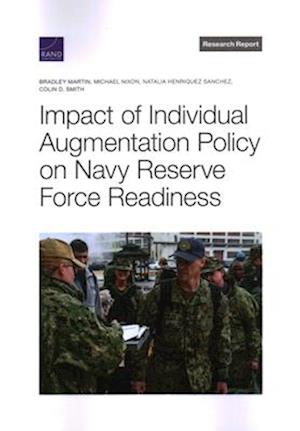Impact of Individual Augmentation Policy on Navy Reserve Force Readiness