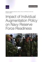 Impact of Individual Augmentation Policy on Navy Reserve Force Readiness 