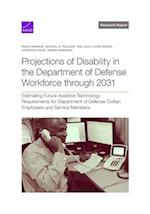 Projections of Disability in the Department of Defense Workforce Through 2031: Estimating Future Assistive Technology Requirements for Department of D