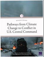 Pathways from Climate Change to Conflict in U.S. Central Command 