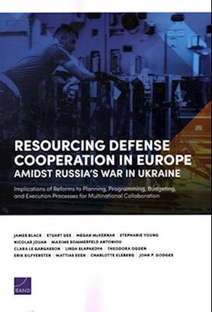 Resourcing Defense Cooperation in Europe Amidst Russia's War in Ukraine