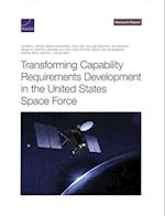 Transforming Capability Requirements Development in the United States Space Force