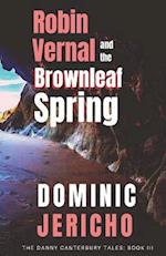 Robin Vernal and the Brownleaf Spring