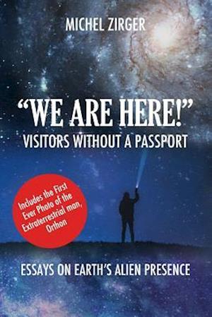 We Are Here! Visitors Without a Passport