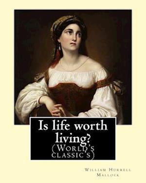 Is Life Worth Living? by