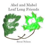 Abel and Mabel Leaf Long Friends