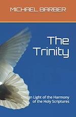 The Trinity - In Light of the Harmony of the Holy Scriptures