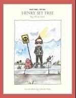 Henry Set Free