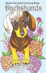 Pocket Size Adult Coloring Book Dachshunds: Dachshunds Coloring Book For Adults in Travel Size 