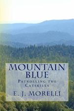 Mountain Blue: Patrolling the Catskills 