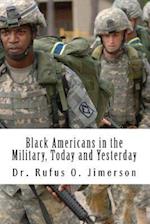 Black Americans in the Military, Today and Yesterday