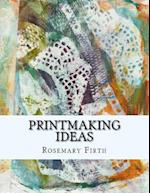 Printmaking Ideas