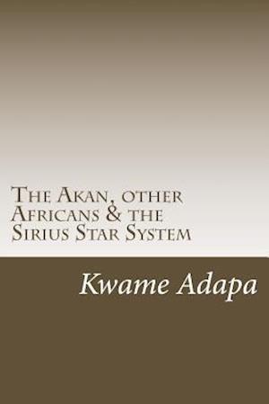 The Akan, Other Africans & the Sirius Star System