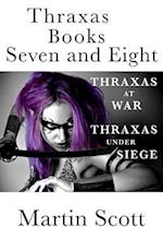Thraxas Books Seven and Eight: Thraxas at War & Thraxas under Siege 