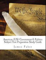 American (Us) Government & Politics Subject Test Preparation Study Guide