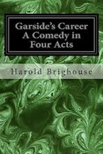 Garside's Career a Comedy in Four Acts