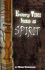 Every Tiki Has a Spirit