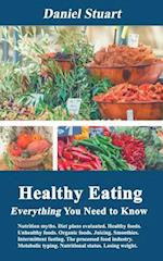 Healthy Eating - Everything You Need to Know
