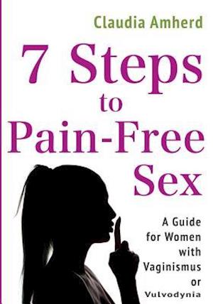 7 Steps to Pain-Free Sex