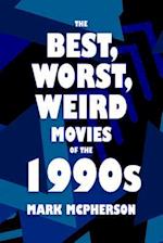 The Best, Worst, Weird Movies of the 1990s