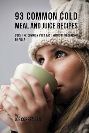 93 Common Cold Meal and Juice Recipes