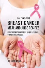 107 Powerful Breast Cancer Meal and Juice Recipes