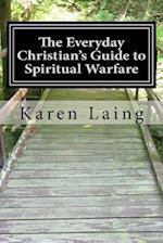 The Everyday Christian's Guide to Spiritual Warfare