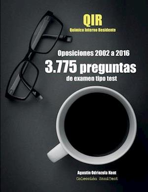 Oposiciones Qir. 3.775 Preguntas de Examen Tipo Test (2002-2016)