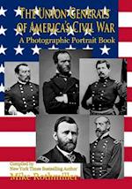 The Union Generals of America's Civil War: A Photographic Portrait Book 