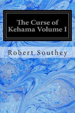 The Curse of Kehama Volume I