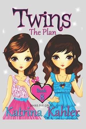 Books for Girls - TWINS : Book 8: THE PLAN