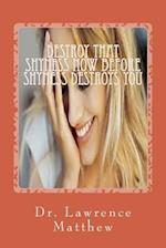 Destroy That Shyness Now Before Shyness Destroys You