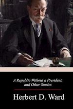 A Republic Without a President, and Other Stories