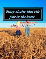 Scary Stories That Stir Fear in the Heart.